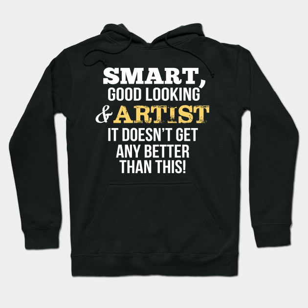 Artist Funny Gift - Smart,Good Looking